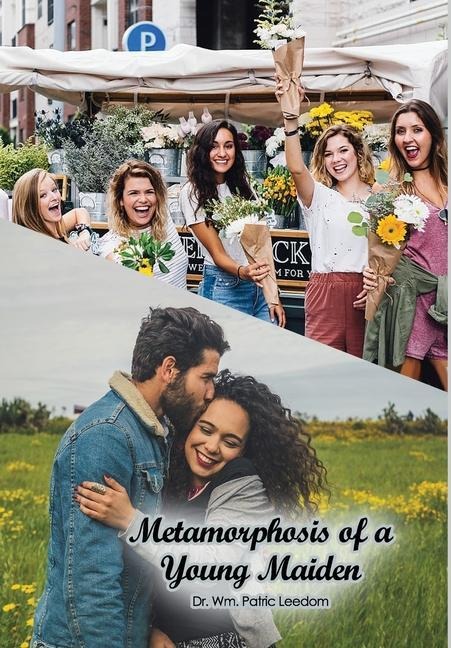 Metamorphosis of a Young Maiden