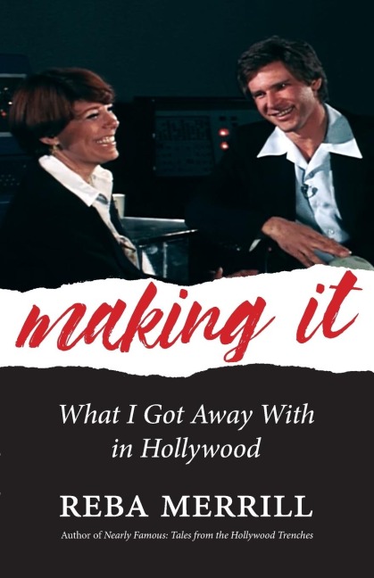 Making It: What I Got Away with in Hollywood