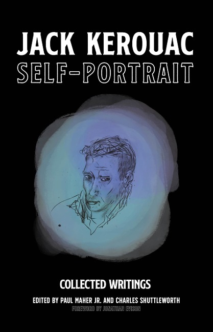Self-Portrait: Collected Writings by Jack Kerouac