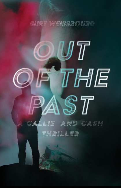 Out of the Past: A Callie and Cash Thriller