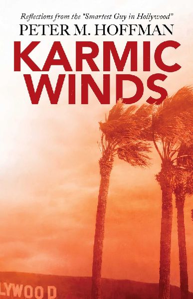 Karmic Winds: Reflections from the Smartest Guy in Hollywood