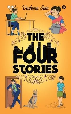 The Four Stories: 4 Fascinating Stories. All Interconnected in a Way That Only you Can Discover.