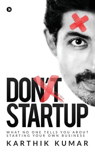 Don't Startup What No One Tells You about Starting Your Own Business