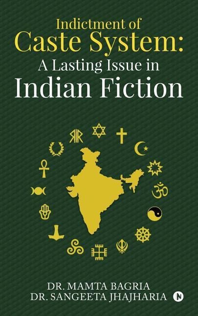 Indictment of Caste System: A Lasting Issue in Indian Fiction