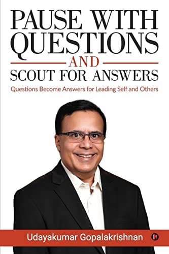 Pause with Questions and Scout for Answers Questions Become Answers for Leading Self and Others