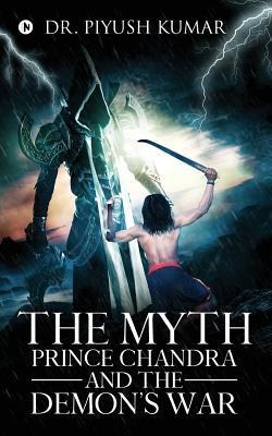 The Myth: Prince Chandra and the Demon's War