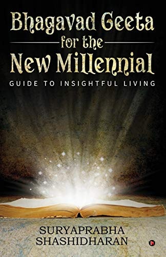 Bhagavad Geeta for the New Millennial Guide to Insightful Living