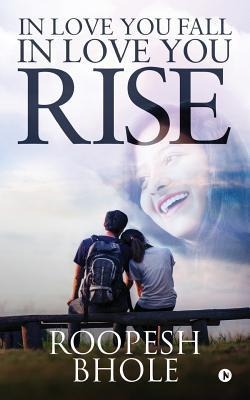 In Love You Fall, in Love You Rise
