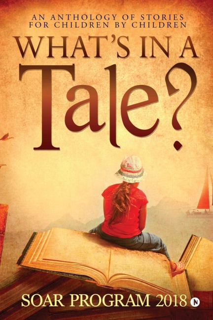 Whats in a Tale?: As part of the SOAR Young Authors Program conducted by Chettinad Harishree Vidyalayam