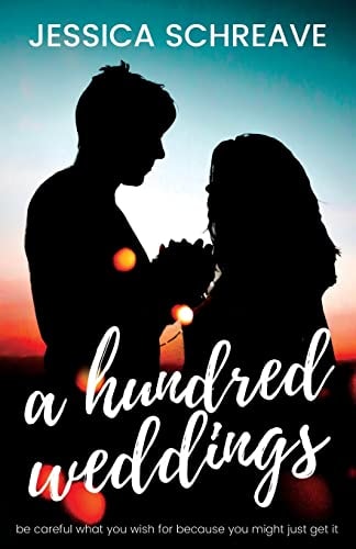 A Hundred Weddings A Romantic Comedy Novel