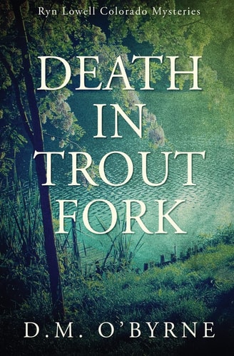 Death in Trout Fork Ryn Lowell Colorado Mysteries