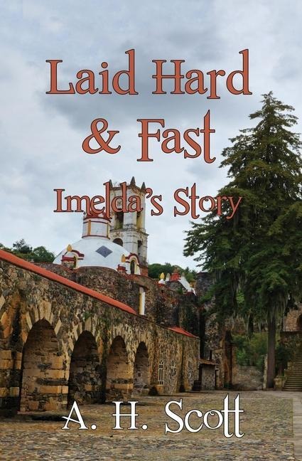 Laid Hard and Fast: Imelda's Story