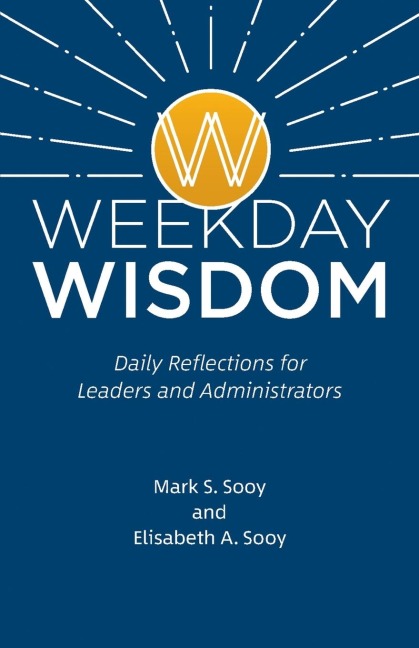 Weekday Wisdom: Daily Reflections for Leaders and Administrators