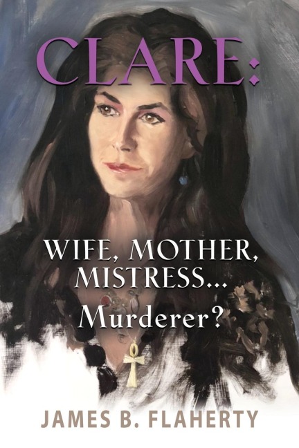CLARE: WIFE, MOTHER, MISTRESS... MURDERER?