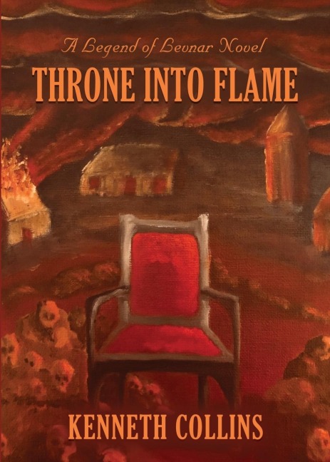 THRONE INTO FLAME: A Legend of Levnar Novel