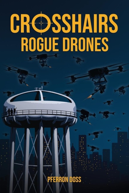 CROSSHAIRS: Rogue Drones