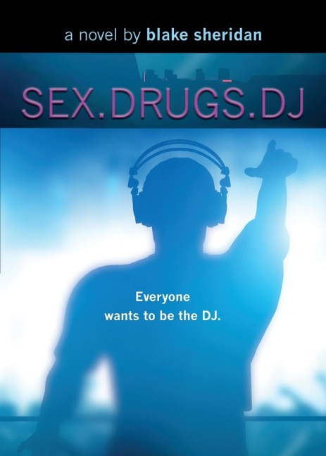 Sex. Drugs. Dj