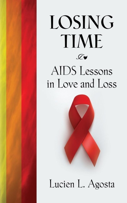 LOSING TIME: AIDS LESSONS IN LOVE AND LOSS