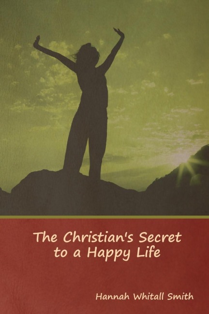 The Christians Secret to a Happy Life