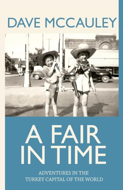 A FAIR IN TIME: Adventures in the Turkey Capital of the World