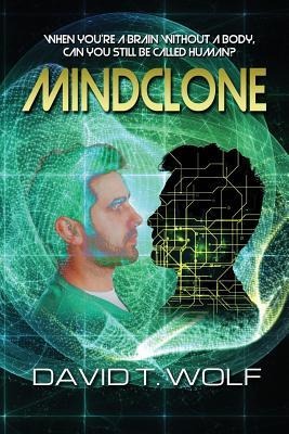 Mindclone: When Youre a Brain Without a Body, Can You Still Be Called Human?