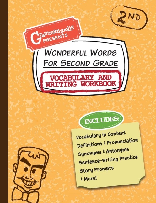 Wonderful Words for Second Grade Vocabulary and Writing Workbook: Definitions, Usage in Context, Fun Story Prompts, & More