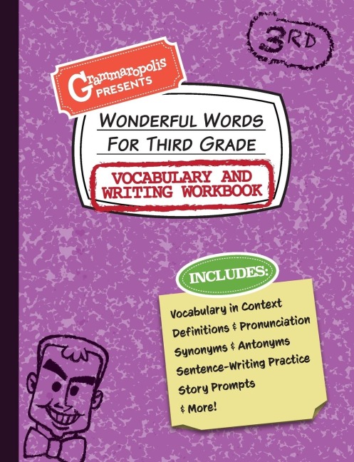 Wonderful Words for Third Grade Vocabulary and Writing Workbook: Definitions, Usage in Context, Fun Story Prompts, & More