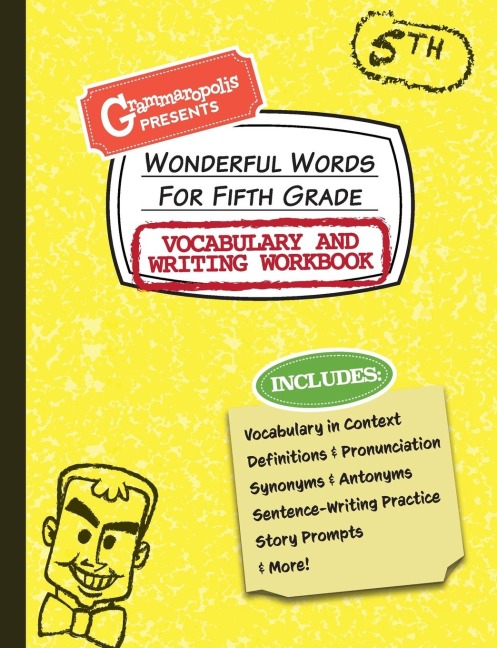 Wonderful Words for Fifth Grade Vocabulary and Writing Workbook: Definitions, Usage in Context, Fun Story Prompts, & More