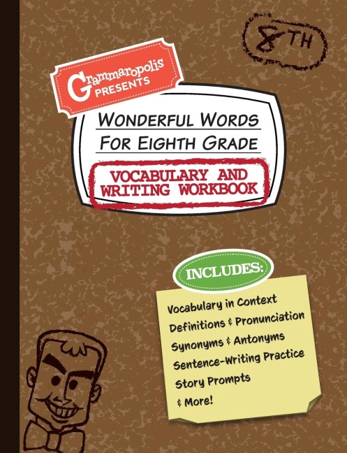 Wonderful Words for Eighth Grade Vocabulary and Writing Workbook: Definitions, Usage in Context, Fun Story Prompts, & More