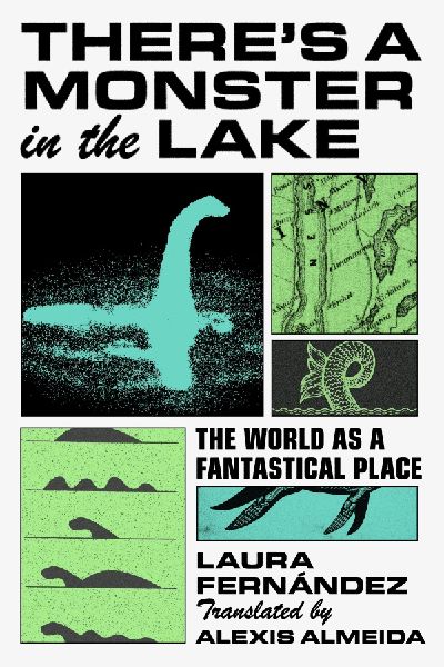 There's a Monster in the Lake: The World as a Fantastical Place