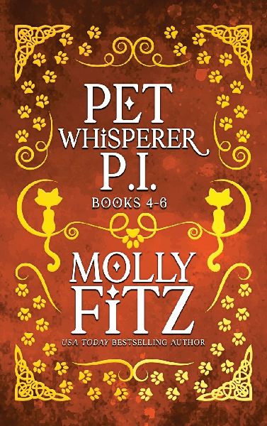 Pet Whisperer P.I. Books 4-6: Three Chaotic Cat Mysteries with a Psychic Twist