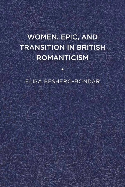 Women, Epic, and Transition in British Romanticism