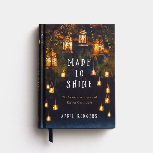 Made to Shine: 90 Devotions to Enjoy and Reflect Gods Light