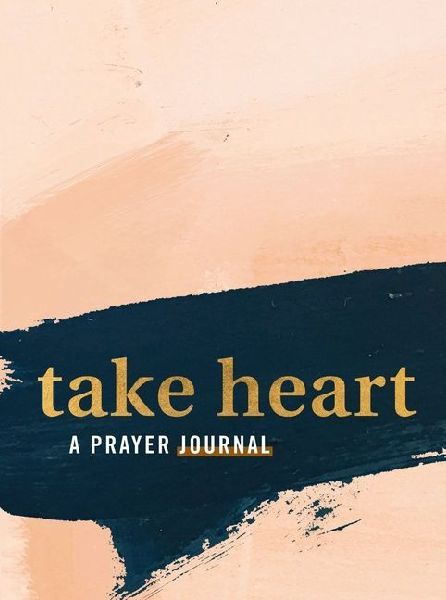 Take Heart: A Prayer Journal