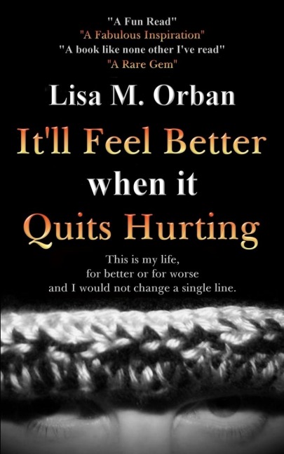 Itll Feel Better when it Quits Hurting