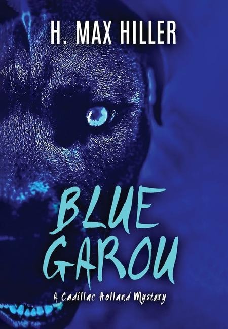 Blue Garou: A Cadillac Holland Mystery