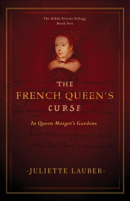 The French Queens Curse: In Queen Margots Gardens