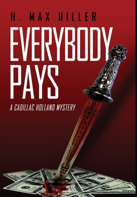 Everybody Pays: A Cadillac Holland Mystery