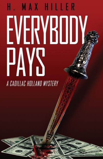 Everybody Pays: A Cadillac Holland Mystery