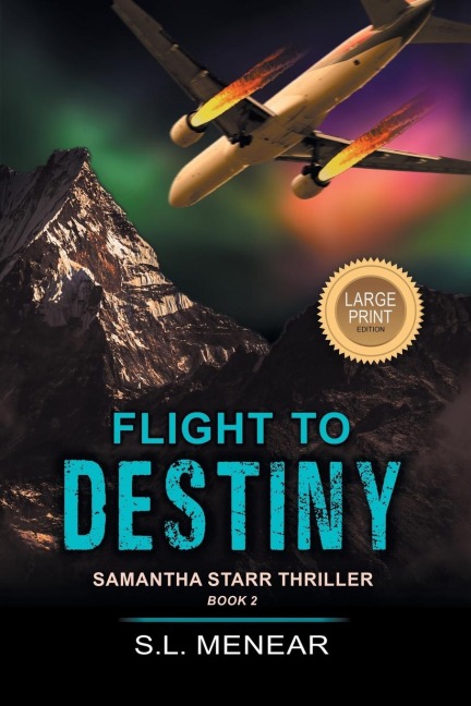 Flight to Destiny (A Samantha Starr Thriller, Book 2): Large Print Edition