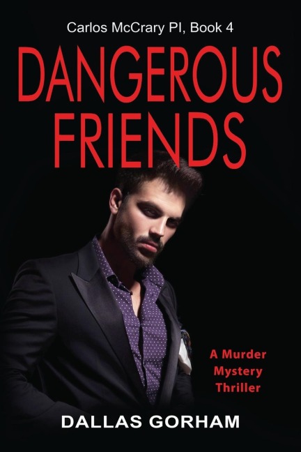 Dangerous Friends: A Murder Mystery Thriller