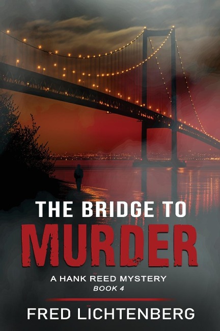 The Bridge to Murder (The Hank Reed Mystery Series, Book 4)
