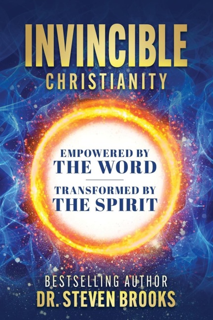 Invincible Christianity: Empowered by the Word, Transformed by the Spirit