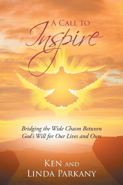 A Call to Inspire: Bridging the Wide Chasm Between Gods Will for Our Lives and Ours