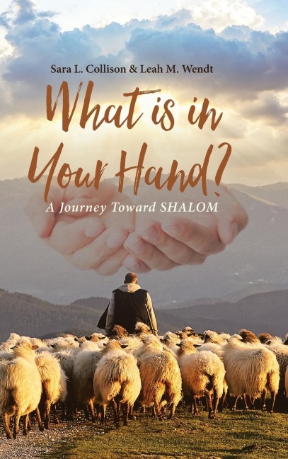 What is in Your Hand?: A Journey Toward SHALOM