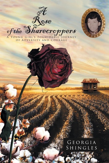 A Rose of the Sharecroppers: A Young Girls Formidable Journey of Adversity and Courage