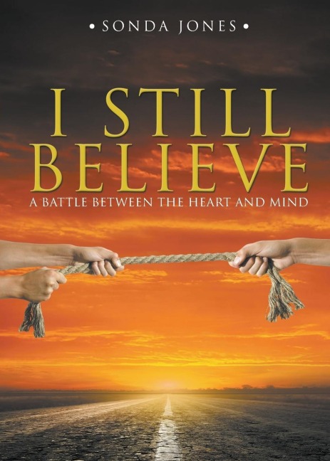 I Still Believe: A Battle Between the Heart and Mind