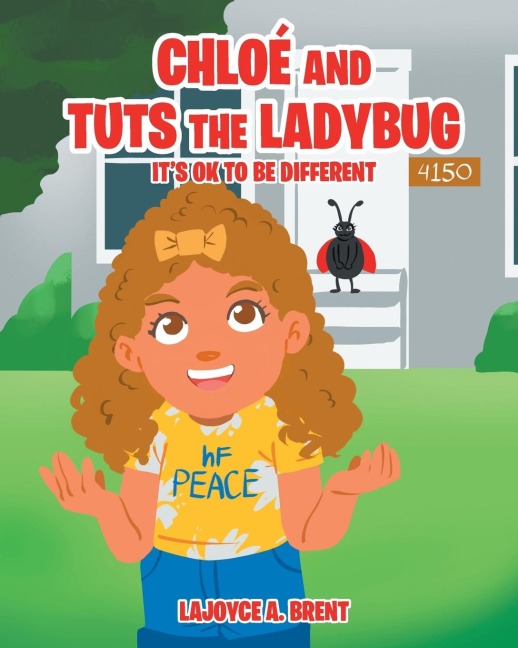 Chloe and Tuts the Ladybug: Its Ok to Be Different