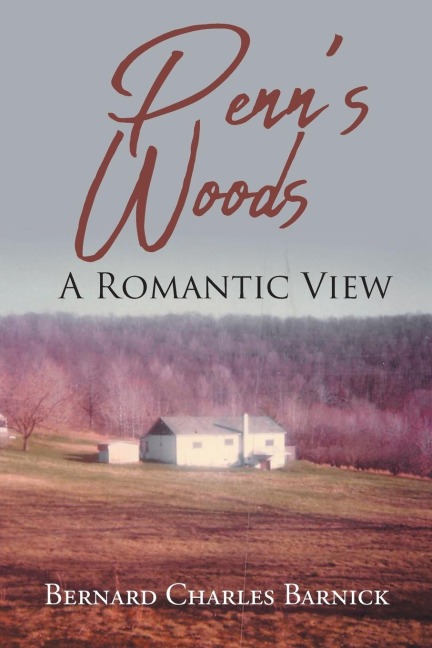 Penns Woods: A Romantic View