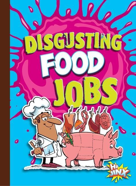 Disgusting Food Jobs